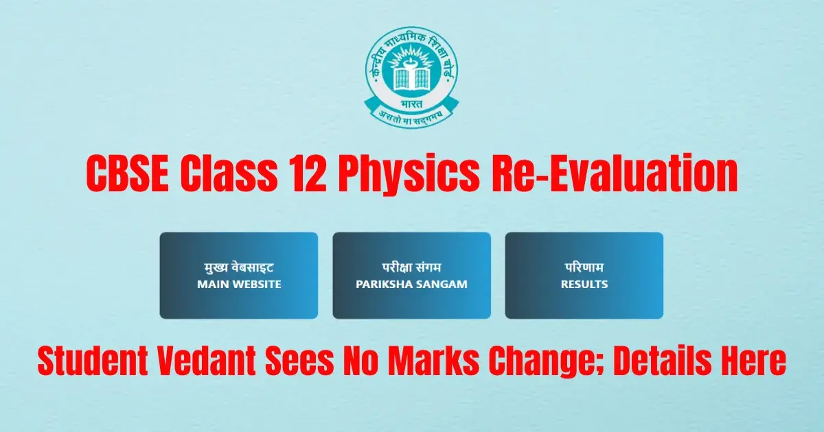 CBSE Class 12 Physics Re-Evaluation: Student Vedant Sees No Marks Change; Details Here