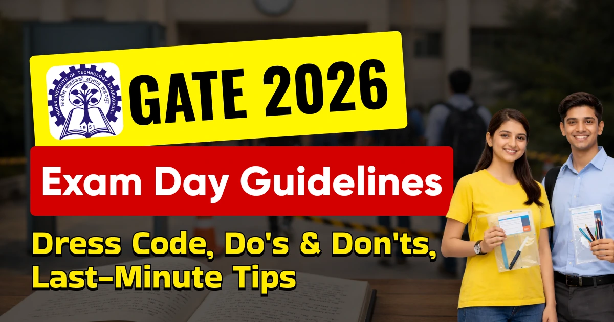 GATE 2026 Exam Day Guidelines: Dress Code, Do's & Don'ts, Last-Minute Tips