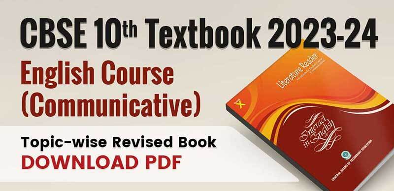 CBSE 10th Textbook 2023-24 : English Course (Communicative) Topic-wise Revised Book; Download PDF
