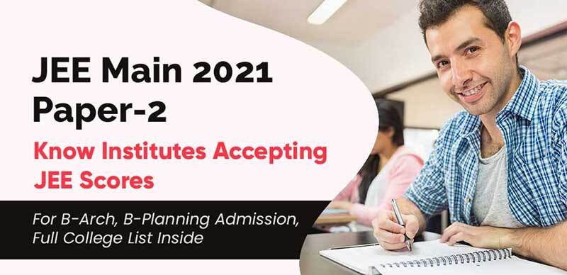 JEE Main 2021 Paper-2 : Know Institutes Accepting JEE Scores For B-Arch, B-Planning Admission, Full College List Inside