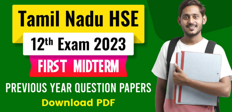 Tamil Nadu HSE 12th Exam 2023 : Previous Year Question Papers For First Midterm Exam; Download PDF