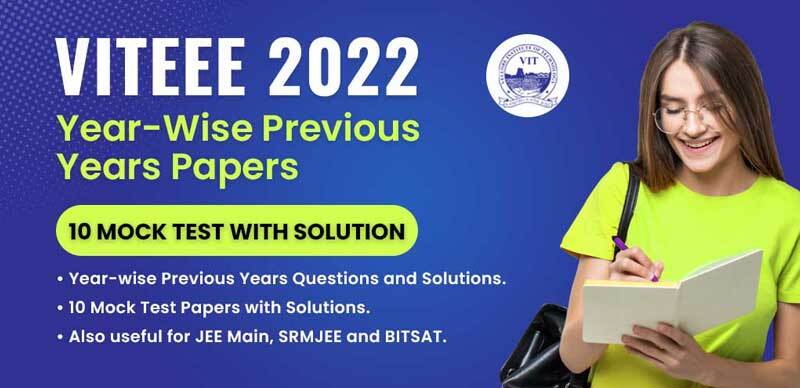 VITEEE 2022 : Year-Wise Previous Years Papers & 10 Mock Test with Solution