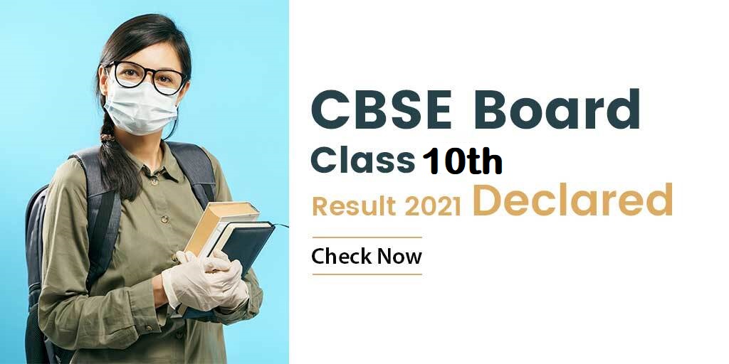 CBSE Class 10th Result 2021 Has Been Declared, Check Now