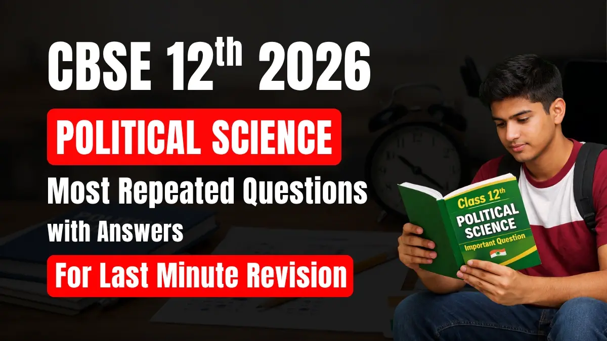 CBSE 12 Political Science Exam 2025-26: Most Repeated Questions for Last Minute Revision