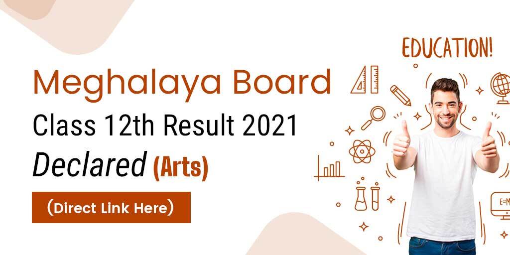 Meghalaya Board Class 12th Result 2021 Declared For Arts Stream (Direct Link Here)