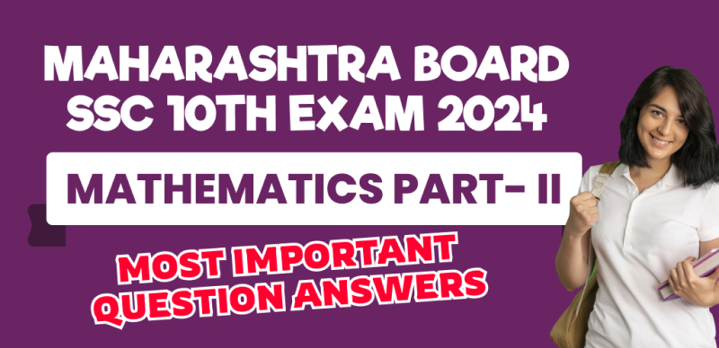 Maharashtra Board SSC 10th Exam 2024 : Mathematics Part- II (Geometry) Most Important Question Answers