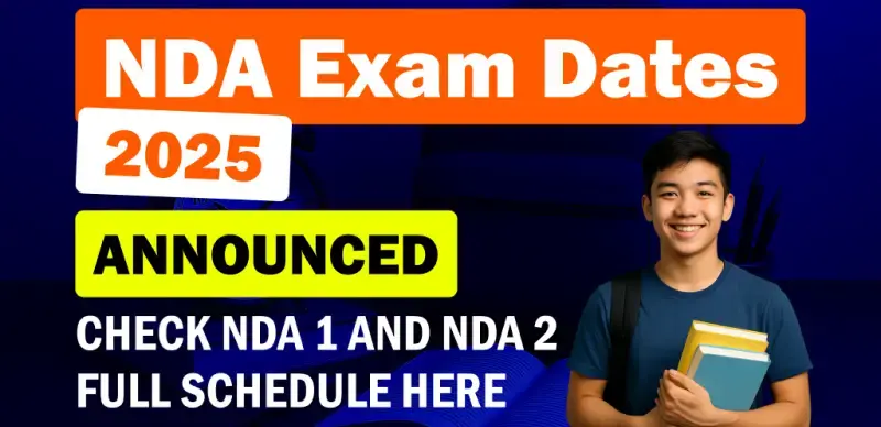 NDA 2026 Exam Dates Announced: Check NDA 1 and NDA 2 Full Schedule Here