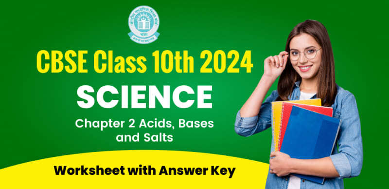 CBSE Class 10th Science 2024: Chapter-2 Acids,Bases and Salts Worksheet with Answer Key