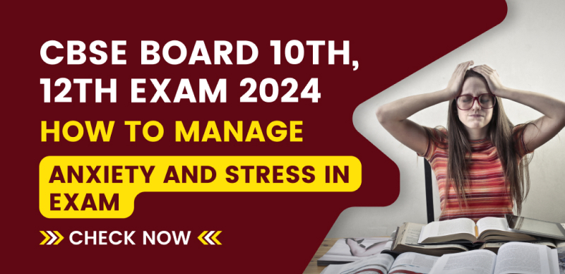 CBSE Board 10th, 12th Exam 2024 : How To Manage Anxiety and Stress in Exam; Check Here