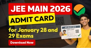 JEE Main 2026 Admit Card Released for January 28 and 29 Exams – Download Now