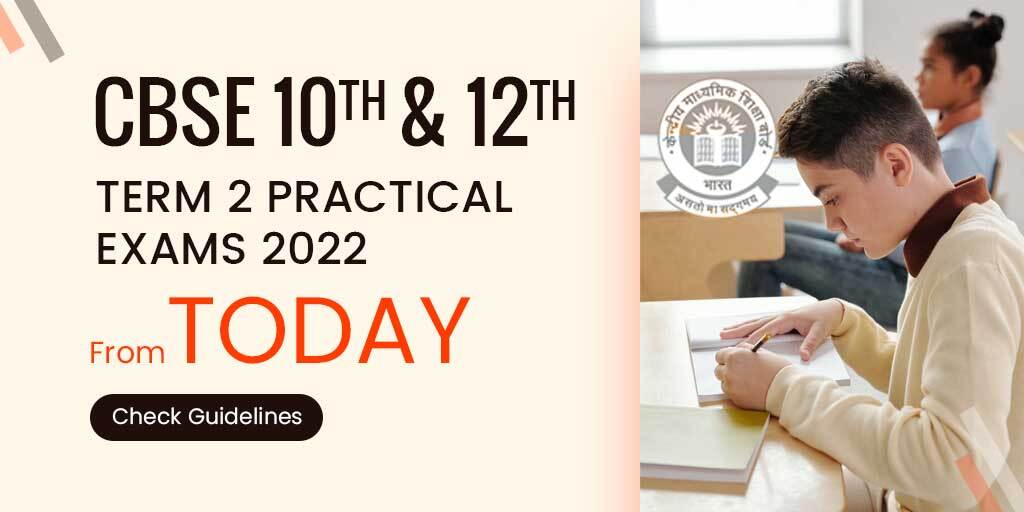CBSE 10th, 12th Term 2 Practical Exams 2022 From Today; Check Guidelines