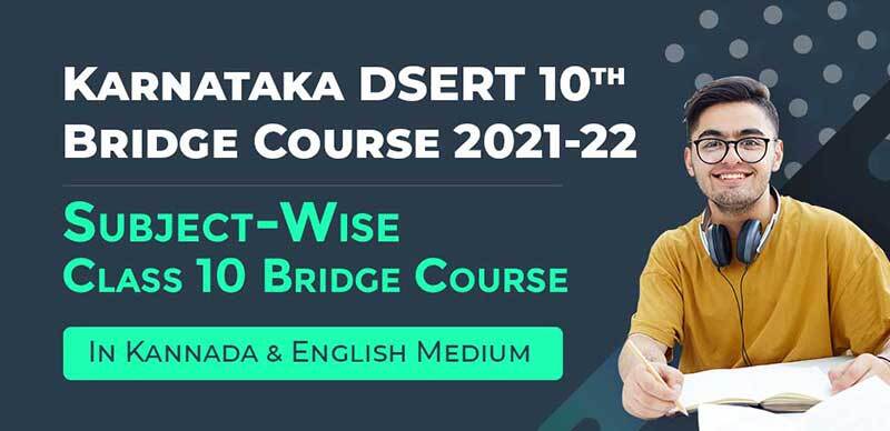 Karnataka DSERT Class-10 Bridge Course 2021-22 : Subject-Wise Class 10 Bridge Course In Kannada & English Medium