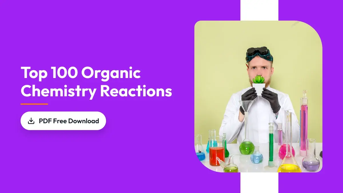 Top 100 Organic Chemistry Reactions PDF: Download All NCERT Reactions Free