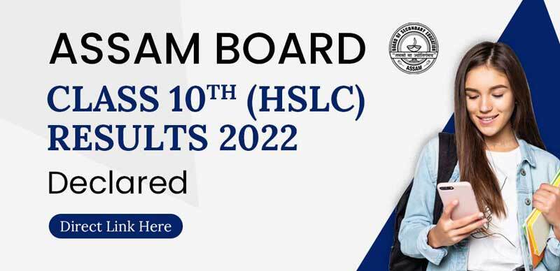 Assam Board Class 10th (HSLC) Results 2022 Declared : Direct Link Here