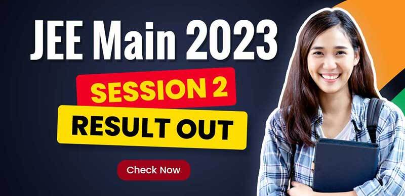 JEE Main Session 2 Result 2023 Declared : Check Direct Link Here