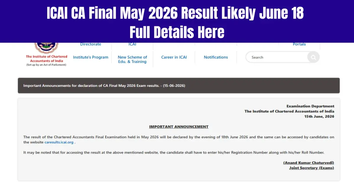 ICAI CA Final May 2026 Result: Likely June 18 — Full Details Here