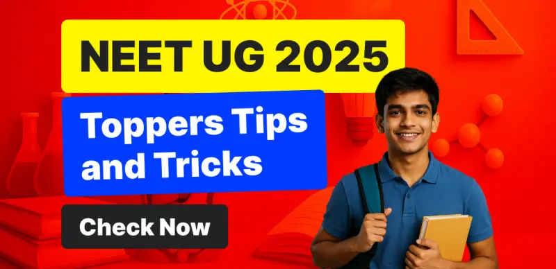 NEET UG 2025:  Top Study Tips from Toppers for the Last Days - Boost Your Score