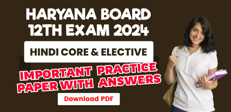 Haryana Board 12th Exam 2024 : Hindi Core & Elective Important Practice Paper with Answers; Download PDF