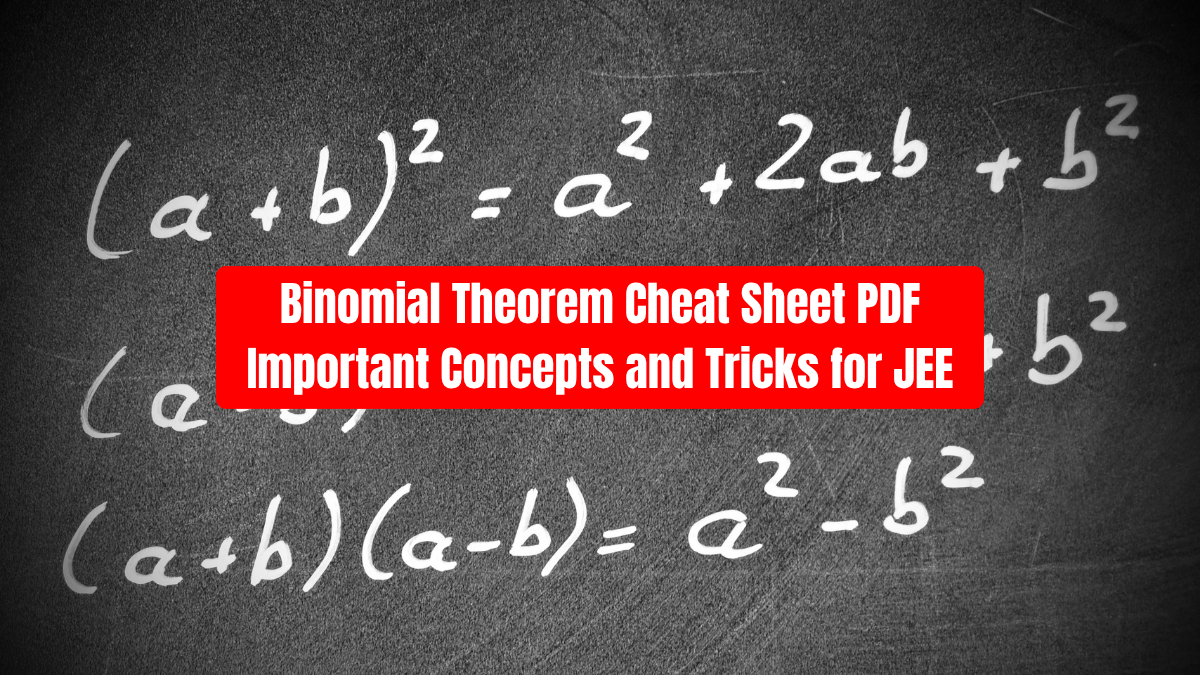 Binomial Theorem Cheat Sheet PDF: Important Concepts and Tricks for JEE