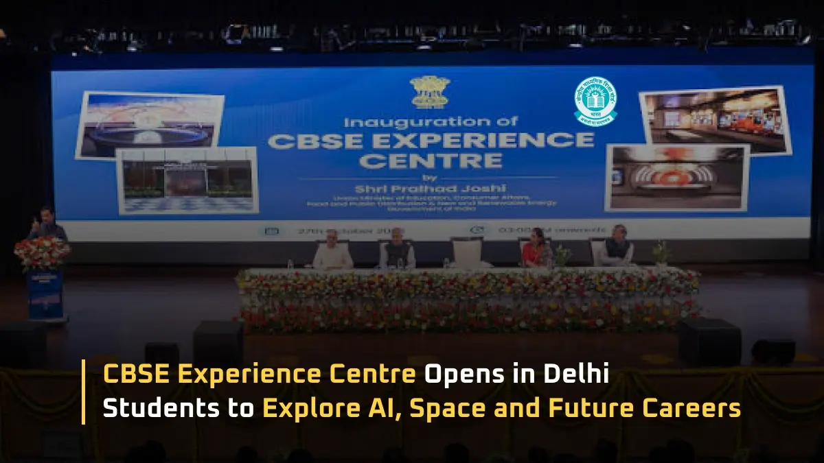 CBSE Experience Centre Opens in Delhi: Students to Explore AI, Space and Future Careers