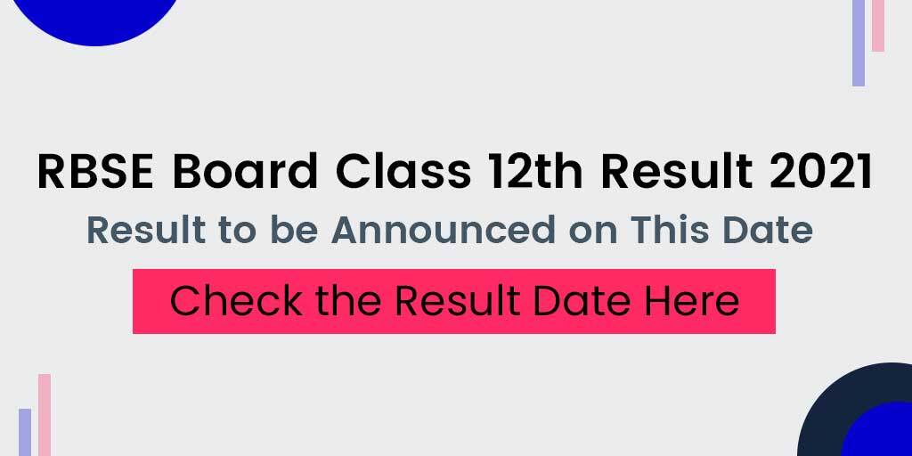 RBSE Rajasthan Board Class 12th Result to Be Announced on This Date, Check the Result Date Here