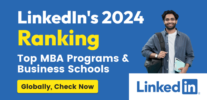 LinkedIn's 2024 Ranking : Top MBA Programs & Business Schools Globally, Check Now