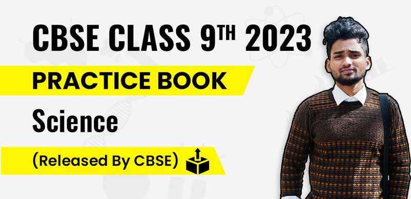 CBSE Class 9 Science Practice Book 2023 (Released By CBSE)