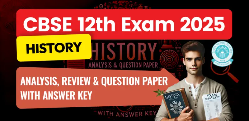 CBSE 12th History Answer Key 2025 and Question Papers, Download PDF All SETs