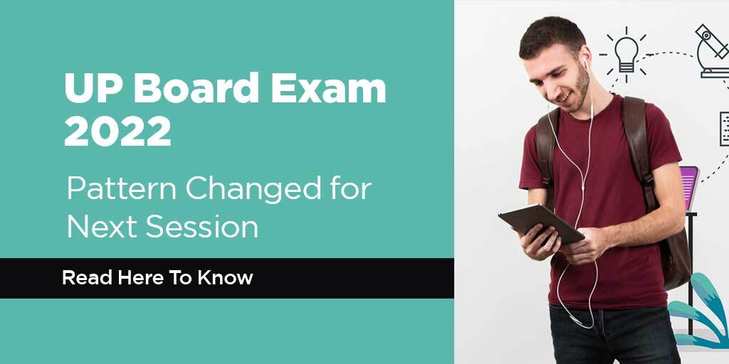 UP Board Exam 2022: Exam Pattern Changed for Next Session, Read Here