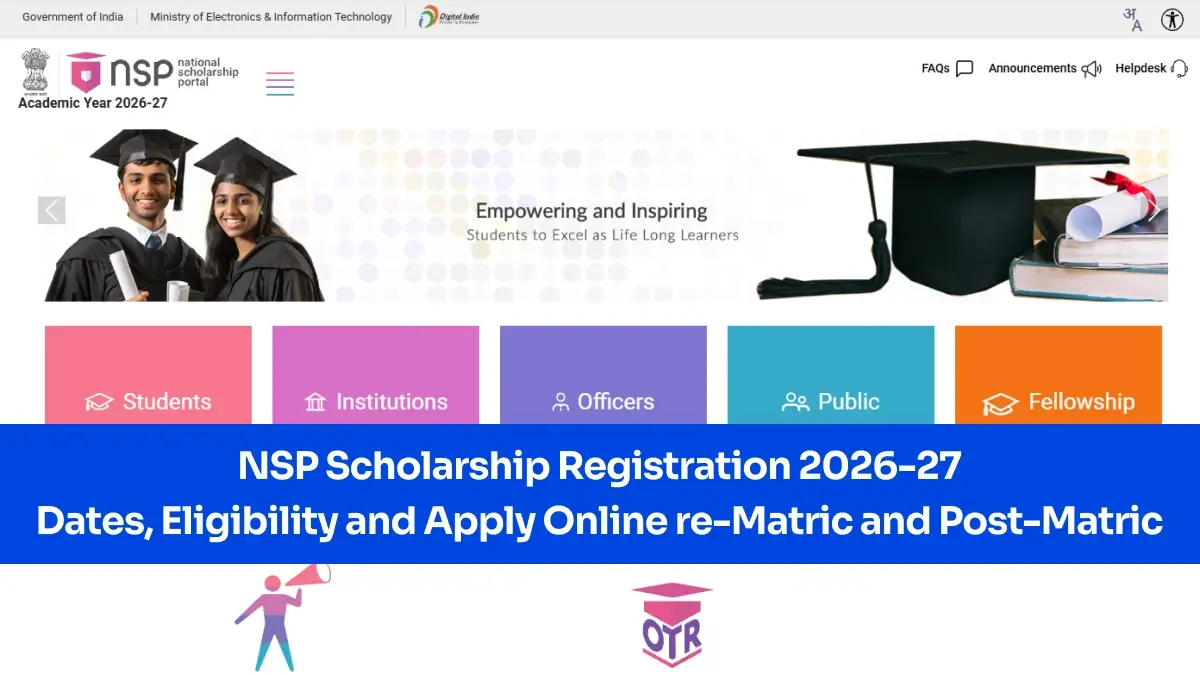 NSP Scholarship Registration 2026-27: Dates, Eligibility and Apply Online Pre-Matric and Post-Matric