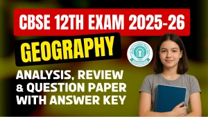 CBSE 12 Geography Answer Key 2026 and Question Papers, Download PDF All SETs