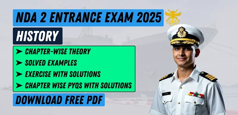 NDA 2 Exam 2025 History: Chapter-wise Notes, Practice & Solved PYQs– Free PDF
