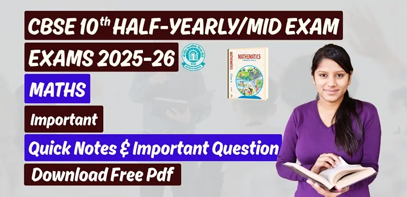 CBSE 10th Maths Half-Yearly Exam 2025-26: Quick Notes & Important Question; Download Free Pdf