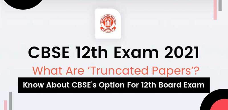 CBSE 12th Exam 2021 : What Are ‘Truncated Papers’? Know About CBSE’s Option For 12th Board Exam