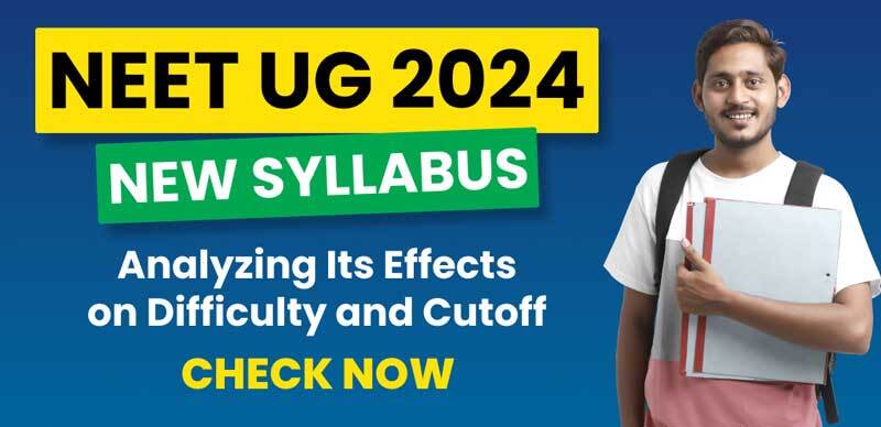 New Syllabus for NEET UG 2024: Analyzing Its Effects on Difficulty and Cutoff