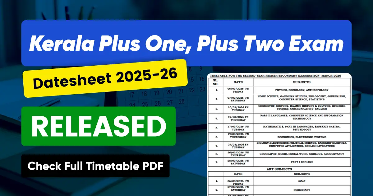 Kerala Plus 1, Plus 2 Datesheet 2026: Check Kerala Board Exam Time Table, Download PDF Now