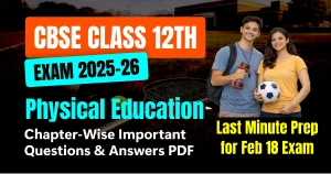 CBSE 12 Physical Education 2025-26: Most Important Questions with Answers – Free PDF