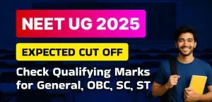 NEET UG 2025 Expected Cut-Off & Qualifying Marks – General, OBC, SC, ST