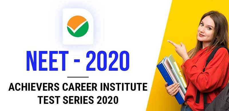 NEET-2020 : Achievers Career Institute Test Series 2020