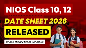 NIOS Date Sheet 2026 Out: Class 10 12 Theory Exam Schedule Released – Check Now