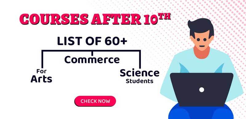 Courses After 10th : List of 60+ - Arts, Commerce, Science Stream