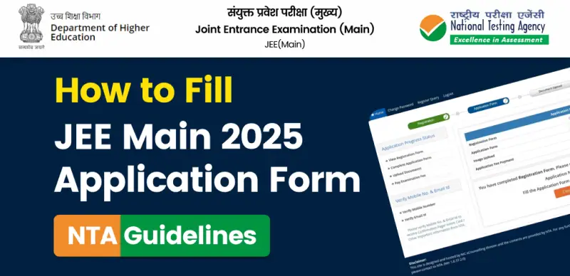 How to Fill JEE Main 2025 Application Form : NTA Guidelines