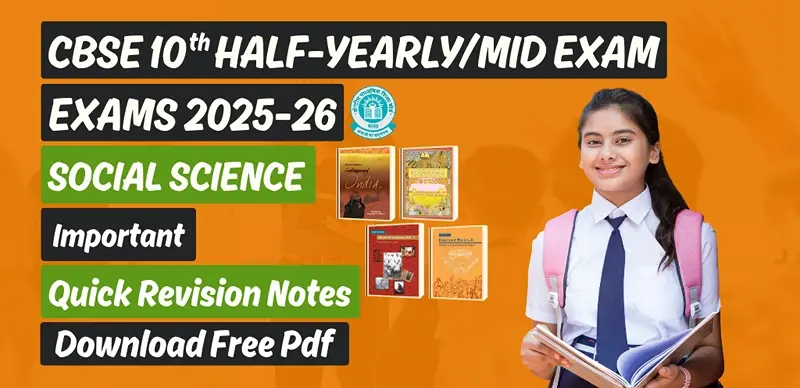 CBSE 10th Social Science Half-Yearly Exam 2025-26: Important Quick Revision Notes - Download Free PDF