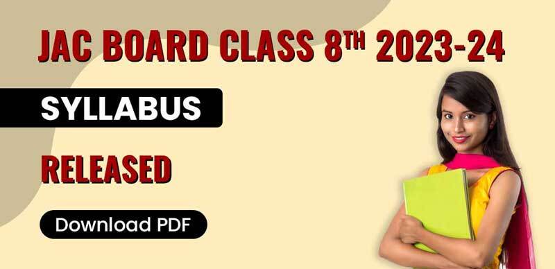 JAC Board Class 8th Syllabus 2023-24 : झारखंड बोर्ड कक्षा 8वीं का सिलेबस जारी; PDF डाउनलोड करें