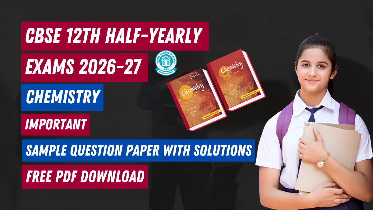 CBSE Class 12 Chemistry Half Yearly Sample Paper 2026-27 with Solutions PDF