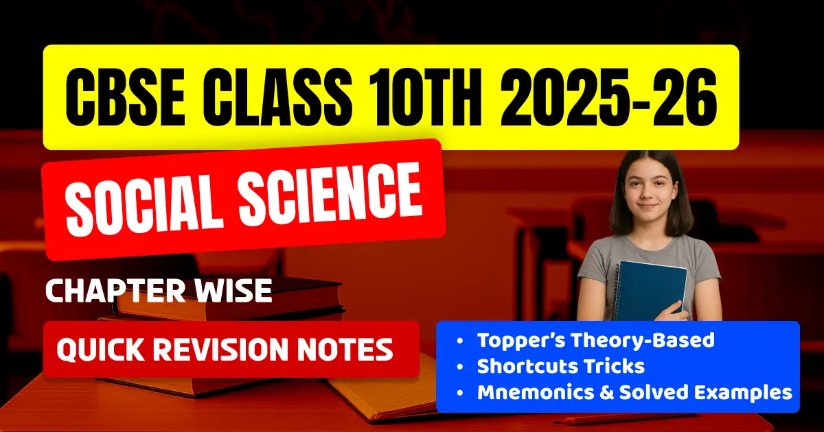 CBSE Class 10 Social Science 2025-26: Quick Revision Notes with Tricks, Mnemonics & Solved Examples