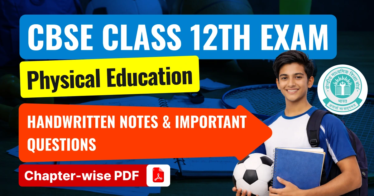 CBSE 12th Physical Education Exam 2025-26: Handwritten Notes & Important Questions, PDF Download