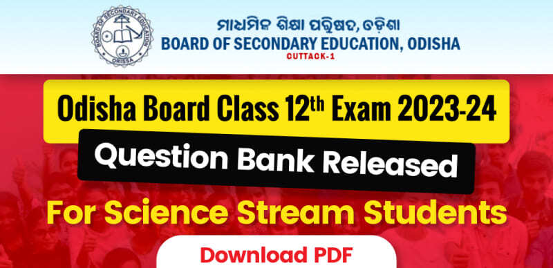 Odisha Board Class 12th Exam 2023-24 Question Bank Released (Phase-1) For Science Stream Students; Download PDF