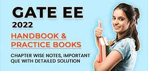 GATE EE 2022 : Handbook & Practice Books, Chapter-wise Notes, Important Que with Detailed Solution