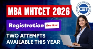 MAH MBA & MHT CET 2026: Registration Live Now, Two Attempts Available This Year